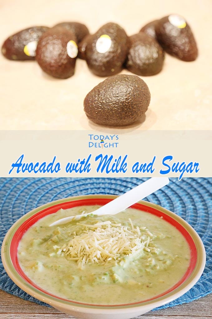 Avocado with milk and sugar is Today's Delight.