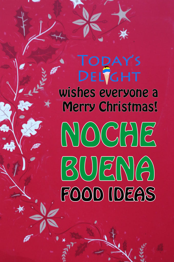 noche buena food ideas for Christmas Eve is Today's Delight