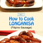 How to Cook Longanisa is a Filipino Sausage & Today's Delight