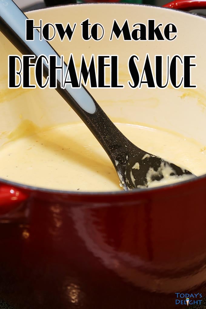 How to Make Bechamel Sauce is Today's Delight
